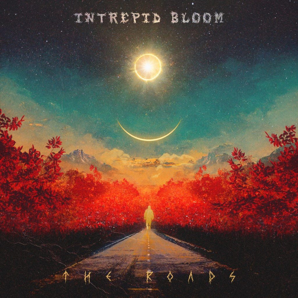 INTREPID BLOOM Releases Official Lyric Video for Third Single, “The Roads,” Off of Upcoming EP, ‘Missing Link’!